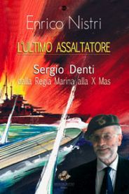 Sergio Denti assaltatore Decima Mas